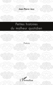 Petites histoires du malheur quotidien