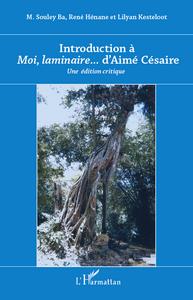 Introduction à Moi laminaire... d'Aimé Césaire