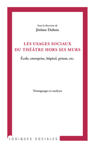 Les usages sociaux du théâtre hors ses murs