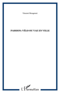 Passion: vélo ou vae en ville