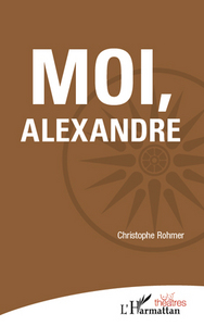 Moi, Alexandre