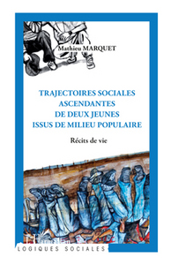 Trajectoires sociales ascendantes de deux jeunes issus de milieu populaire