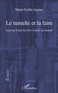 LE TUMULTE ET LA FAIM JOURNAL D'UNE LECTRICE REMISE AU MONDE