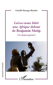 Laisse-nous bâtir une Afrique debout de Benjamin Matip