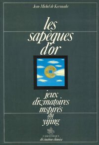 LES SAPEQUES D'OR - JEUX DIVINATOIRES CHINOISE INSPIRES DU YI KING