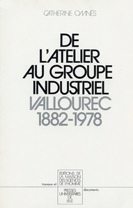 DE L'ATELIER AU GROUPE INDUSTRIEL. VALLOUREC, 1882-1978