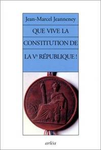 QUE VIVE LA CONSTITUTION DE LA 5E REPUBLIQUE !