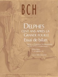 Delphes cent ans après la Grande fouille: Essai de bilan