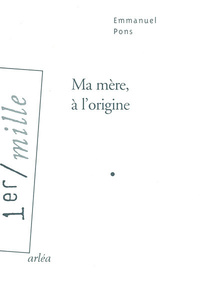MA MERE, A L'ORIGINE