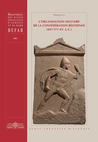 L'ORGANISATION MILITAIRE DE LA CONFEDERATION BEOTIENNE (447-171 AV. J.-C.)