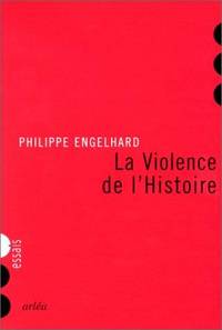 LA VIOLENCE DE L'HISTOIRE