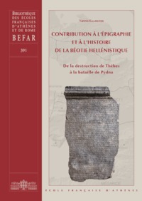 Contribution à l'épigraphie et à l'histoire de la Béotie hellénistique
