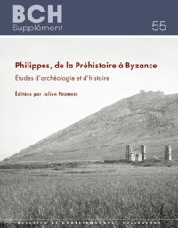 Philippes. de la Préhistoire à Byzance