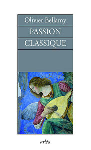 Passion classique. Entretiens