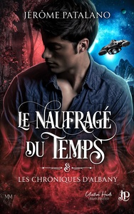 Le naufragé du temps & les chroniques d'Albany