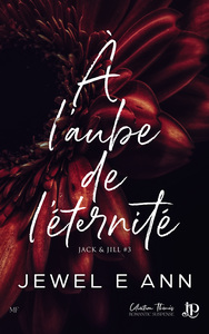 JACK & JILL - T03 - A L'AUBE DE L'ETERNITE