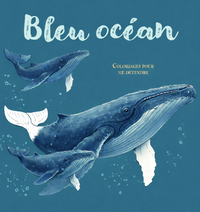Bleu océan - Coloriages pour me détendre