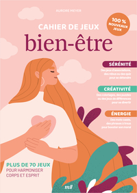 CAHIER DE JEUX - BIEN-ETRE - PLUS DE 70 JEUX POUR HARMONISER CORPS ET ESPRIT