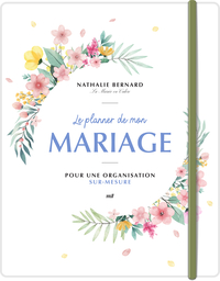 Le planner de mon mariage - Pour une organisation sur-mesure