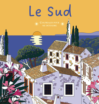 Le Sud - Coloriages pour me détendre