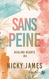 HEALING HEARTS - T04 - SANS PEINE