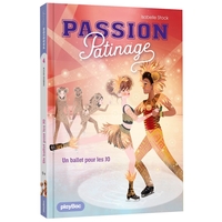 Passion Patinage - Un ballet pour les JO - Tome 4