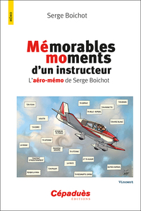 MEMORABLES MOMENTS D'UN INSTRUCTEUR. 2EME VERSION - L'AERO-MEMO DE SERGE BOICHOT