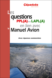 Les questions PPL(A) ou LAPL(A) en lien avec le Manuel du pilote Avion - conforme AESA QCM Avion