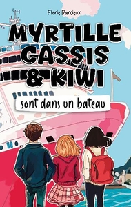 Myrtille Cassis et Kiwi sont dans un bateau