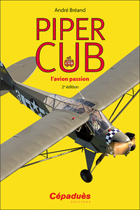 Piper Cub, l'avion passion 2e édition