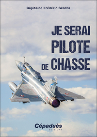 Je serai pilote de chasse