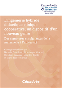 L’ingénierie hybride didactique clinique coopérative, un dispositif d’un nouveau genre