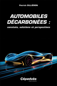 Automobiles décarbonées : constats, solutions et perspectives