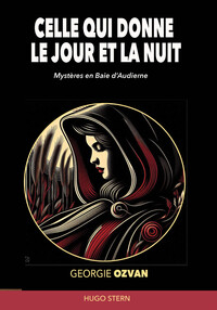 Celle qui donne le jour et la nuit - Mystères en Baie d'Audierne