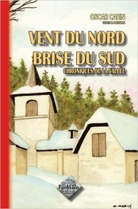 VENT DU NORD, BRISE DU SUD - CHRONIQUES DE LA VALLEE