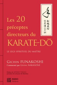 LES VINGT PRECEPTES DIRECTEURS DU KARATE-DO - LE LEGS SPIRITUEL DU MAITRE