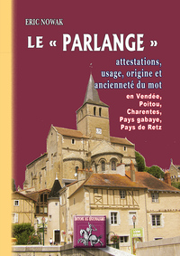 Le "Parlange", attestations, usage & ancienneté du mot en Vendée, Poitou, Charentes, Pays gabaye,