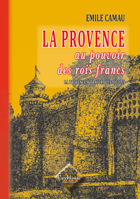 La Provence au pouvoir des rois francs