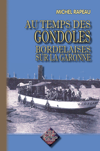 Au temps des Gondoles bordelaises sur la Garonne