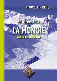 Petite Histoire deLa Mongie, verte et blanche