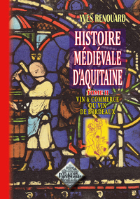 Histoire médiévale d'Aquitaine (tome 2) : vin & commerce du vin à Bordeaux
