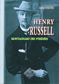 Henry Russell montagnard des Prénées (nouv. édition)