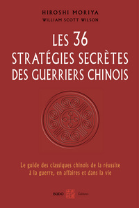 Les trente-six stratégies secrètes des guerriers chinois