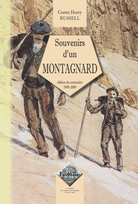 Souvenirs d'un montagnard (édition du centenaire : 1909-2009)