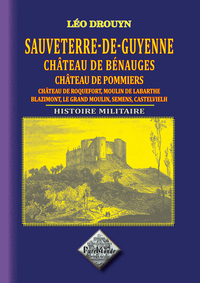 Sauveterre-de-Guyenne, château de Bénauges, château de Pomiers, etc. (Histoire militaire)