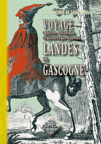 Voyage agricole, botanique & pittoresque dans les Landes de Gascogne