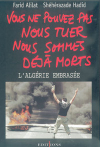 VOUS NE POUVEZ PAS NOUS TUER, NOUS SOMMES DEJA MORTS ! - ALGERIE EMBRASEE