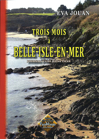 Trois mois à Belle-Isle-en-Mer, journal d'une jeune fille