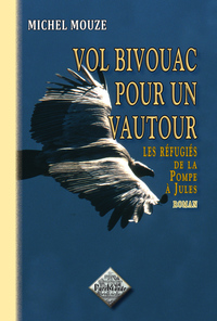 Vol bivouac pour un vautour (Les réfugiés de la Pompe à Jules)