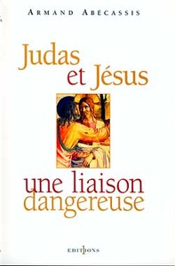 JUDAS ET JESUS, UNE LIAISON DANGEREUSE